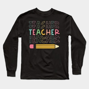 Teacher Appreciation , Colorful Teacher , School Staff Gift Idea Long Sleeve T-Shirt